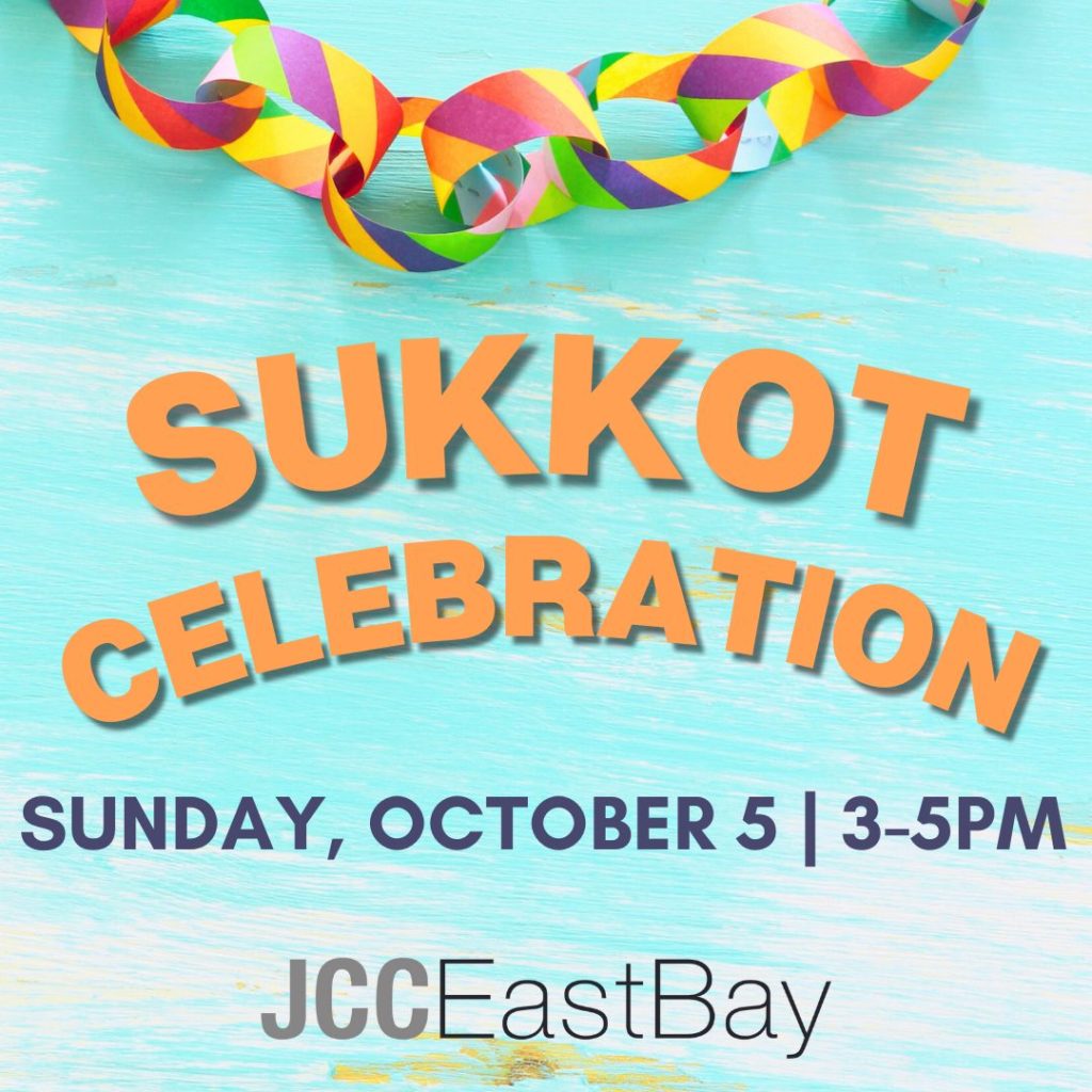 blue flyer with orange text that says "Sukkot Celebration". Sunday October 5, 3pm - 5pm at the JCC East Bay.